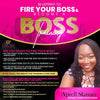 Blueprint To Fire Your Boss and Become A BOSS